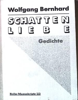 Bild des Verkufers fr Schattenliebe : Gedichte. Reihe Manuskripte 113. zum Verkauf von books4less (Versandantiquariat Petra Gros GmbH & Co. KG)