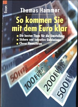 Bild des Verkufers fr So kommen Sie mit dem Euro klar : die besten Tipps fr die Umstellung ; sichere und lukrative Geldanlage ; clever finanzieren. Econ-Taschenbuch ; 70069 zum Verkauf von books4less (Versandantiquariat Petra Gros GmbH & Co. KG)