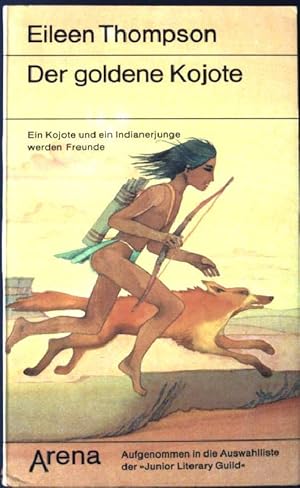 Seller image for Der goldene Kojote : ein Kojote und ein Indianerjunge werden Freunde. Arena Taschenbuch Nr. 1307, for sale by books4less (Versandantiquariat Petra Gros GmbH & Co. KG)