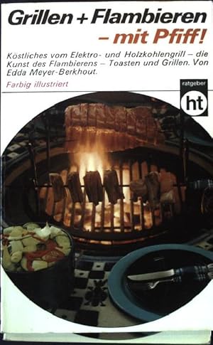 Seller image for Grillen + Flambieren, mit Pfiff! : Grillen, Flambieren, Toasten. humboldt-taschenbcher ; 245 : prakt. ratgeber; Kochen mit Pfiff for sale by books4less (Versandantiquariat Petra Gros GmbH & Co. KG)