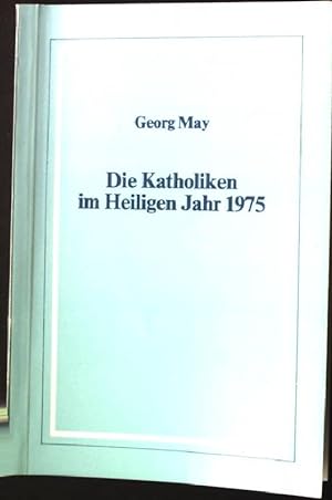 Seller image for Die Katholiken im Heiligen Jahr 1975. for sale by books4less (Versandantiquariat Petra Gros GmbH & Co. KG)