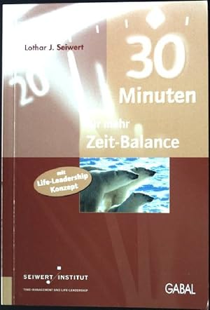 Image du vendeur pour 30 Minuten fr deine Work-Life-Balance. 30-Minuten-Reihe mis en vente par books4less (Versandantiquariat Petra Gros GmbH & Co. KG)