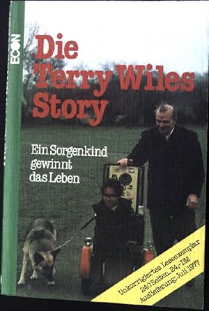 Seller image for Die Terry-Wiles-Story : ein Sorgenkind gewinnt das Leben. for sale by books4less (Versandantiquariat Petra Gros GmbH & Co. KG)