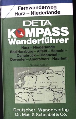 Bild des Verkufers fr Fernwanderweg Harz - Niederlande : Bad Harzburg - Haarlem. DETA Kompass Wanderfhrer, zum Verkauf von books4less (Versandantiquariat Petra Gros GmbH & Co. KG)