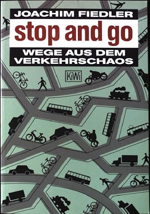Bild des Verkufers fr Stop and go : Wege aus dem Verkehrschaos. KiWi ; 282 zum Verkauf von books4less (Versandantiquariat Petra Gros GmbH & Co. KG)