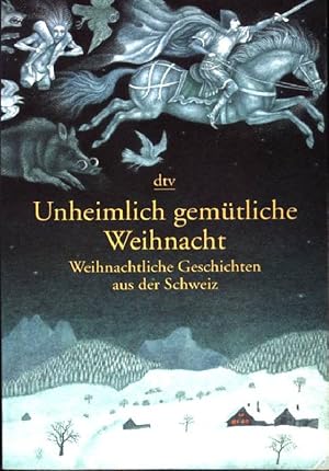 Immagine del venditore per Unheimlich gemtliche Weihnacht : weihnachtliche Geschichten aus der Schweiz. Nr. 20172 venduto da books4less (Versandantiquariat Petra Gros GmbH & Co. KG)