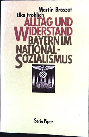 Bild des Verkufers fr Alltag und Widerstand - Bayern im Nationalsozialismus. Nr.678 zum Verkauf von books4less (Versandantiquariat Petra Gros GmbH & Co. KG)