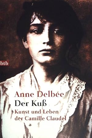 Bild des Verkufers fr Der Kuss : Kunst und Leben der Camille Claudel. (Nr.73054) : btb zum Verkauf von books4less (Versandantiquariat Petra Gros GmbH & Co. KG)