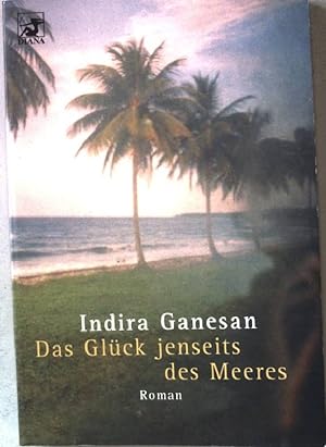 Seller image for Das Glck jenseits des Meeres : Roman. Nr. 0188 for sale by books4less (Versandantiquariat Petra Gros GmbH & Co. KG)