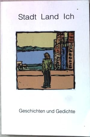 Bild des Verkufers fr Stadt, Land, ich : Geschichten und Gedichte. zum Verkauf von books4less (Versandantiquariat Petra Gros GmbH & Co. KG)