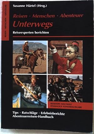 Bild des Verkufers fr Reisen, Menschen, Abenteuer - unterwegs : Reiseexperten berichten ; mit praktischen, erprobten Tips, spannenden Reportagen und handfester Information. Nr.5001 zum Verkauf von books4less (Versandantiquariat Petra Gros GmbH & Co. KG)