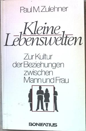 Bild des Verkufers fr Kleine Lebenswelten : zur Kultur der Beziehungen zwischen Mann und Frau. zum Verkauf von books4less (Versandantiquariat Petra Gros GmbH & Co. KG)