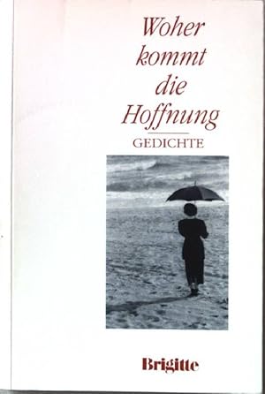 Seller image for Woher kommt die Hoffnung : Gedichte. for sale by books4less (Versandantiquariat Petra Gros GmbH & Co. KG)