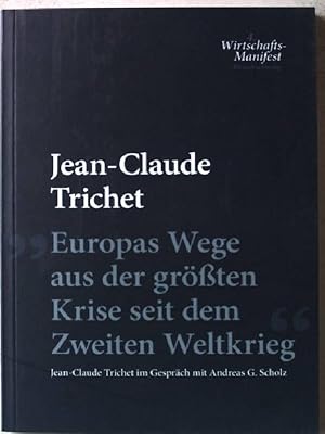 Image du vendeur pour Europas Wege aus der grten Krise seit dem Zweiten Weltkrieg. 4. Wirtschaftsmanifest. mis en vente par books4less (Versandantiquariat Petra Gros GmbH & Co. KG)