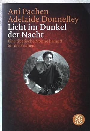 Image du vendeur pour Licht im Dunkel der Nacht : eine tibetische Nonne kmpft fr die Freiheit. Nr.15685 mis en vente par books4less (Versandantiquariat Petra Gros GmbH & Co. KG)