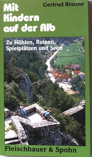 Seller image for Mit Kindern auf der Alb : zu Hhlen, Ruinen, Spielpltzen und Seen. for sale by books4less (Versandantiquariat Petra Gros GmbH & Co. KG)