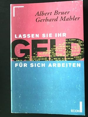 Bild des Verkufers fr Lassen Sie Ihr Geld fr sich arbeiten. ( ECON Praxis 21209). zum Verkauf von books4less (Versandantiquariat Petra Gros GmbH & Co. KG)