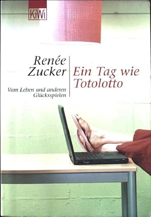 Bild des Verkufers fr Ein Tag wie Totolotto : vom Leben und anderen Glcksspielen. KiWi ; 750 : Paperback zum Verkauf von books4less (Versandantiquariat Petra Gros GmbH & Co. KG)