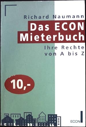 Das ECON-Mieterbuch : ihre Rechte von A bis Z. Econ ; 21140 : ECON-Praxis