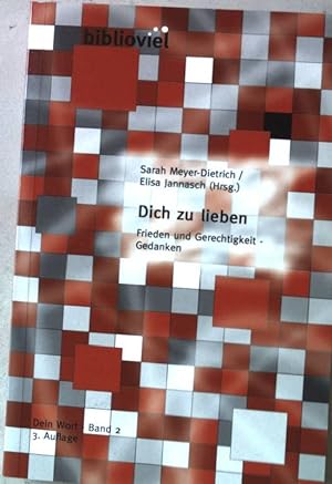Image du vendeur pour Dich zu lieben : Frieden und Gerechtigkeit ; Gedanken. Dein Wort - Band 2. mis en vente par books4less (Versandantiquariat Petra Gros GmbH & Co. KG)