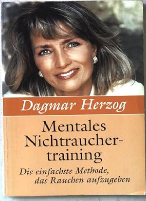 Seller image for Mentales Nichtrauchertraining. Die einfachste Methode, das Rauchen aufzugeben. for sale by books4less (Versandantiquariat Petra Gros GmbH & Co. KG)