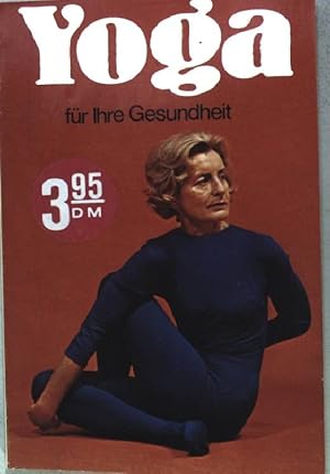 Bild des Verkufers fr Yoga fr Ihre Gesundheit. zum Verkauf von books4less (Versandantiquariat Petra Gros GmbH & Co. KG)