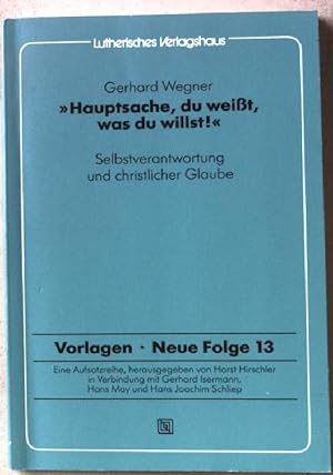 Imagen del vendedor de Hauptsache, du weisst, was du willst!" : Selbstverantwortung und christlicher Glaube. Vorlagen NF 13 a la venta por books4less (Versandantiquariat Petra Gros GmbH & Co. KG)