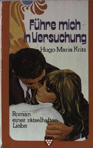 Seller image for Fhre mich in Versuchung. Roman einer rtselhaften Liebe. Nr.193 for sale by books4less (Versandantiquariat Petra Gros GmbH & Co. KG)