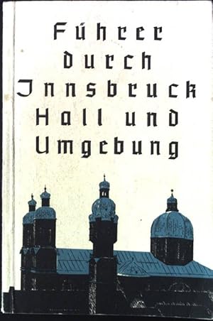 Seller image for Fhrer durch Innsbruck, Hall und Umgebung. for sale by books4less (Versandantiquariat Petra Gros GmbH & Co. KG)