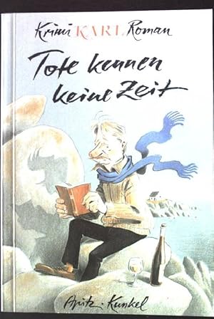 Bild des Verkufers fr Tote kennen keine Zeit : ein historischer Roman. Krimi-Karl-Roman ; 4, zum Verkauf von books4less (Versandantiquariat Petra Gros GmbH & Co. KG)