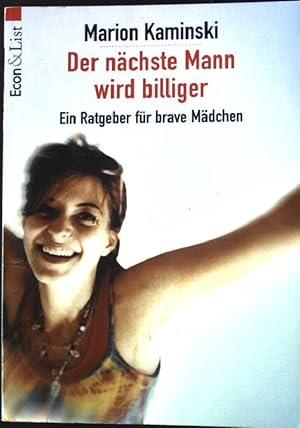 Bild des Verkufers fr Der nchste Mann wird billiger : ein Ratgeber fr brave Mdchen. Econ & List ; 26638 zum Verkauf von books4less (Versandantiquariat Petra Gros GmbH & Co. KG)