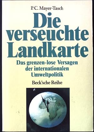 Seller image for Die verseuchte Landkarte : die grenzen-lose Versagen der internationalen Umweltpolitik. Beck'sche Reihe ; 329 for sale by books4less (Versandantiquariat Petra Gros GmbH & Co. KG)