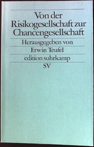 Von der Risikogesellschaft zur Chancengesellschaft. Edition Suhrkamp ; 2209,