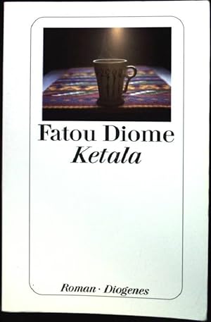 Seller image for Ketala : Roman. Diogenes-Taschenbuch ; 23935 for sale by books4less (Versandantiquariat Petra Gros GmbH & Co. KG)