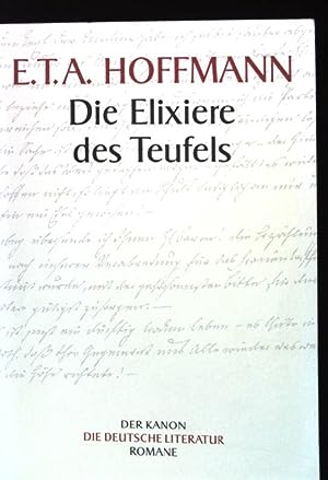 Seller image for Die Elixiere des Teufels. Roman. Der Kanon. Die deutsche Literatur. Romane. for sale by books4less (Versandantiquariat Petra Gros GmbH & Co. KG)