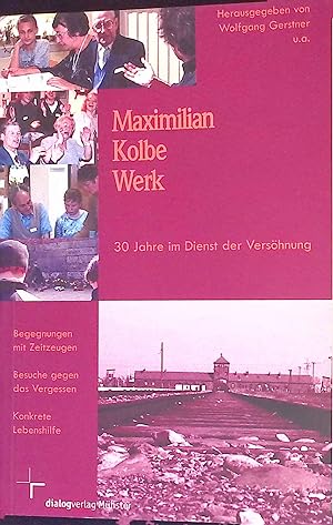Imagen del vendedor de Maximilian Kolbe Werk. 30 Jahre im Dienst der Vershnung. a la venta por books4less (Versandantiquariat Petra Gros GmbH & Co. KG)