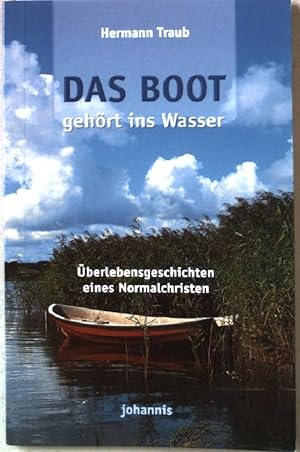 Image du vendeur pour Das Boot gehrt ins Wasser : berlebensgeschichten eines Normalchristen. Nr.77843 mis en vente par books4less (Versandantiquariat Petra Gros GmbH & Co. KG)