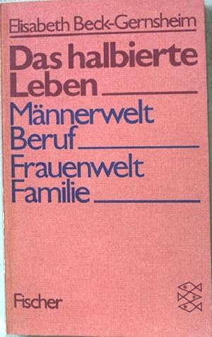 Seller image for Das halbierte Leben : Mnnerwelt Beruf, Frauenwelt Familie. Nr.3713 for sale by books4less (Versandantiquariat Petra Gros GmbH & Co. KG)