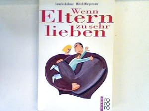 Seller image for Wenn Eltern zu sehr lieben. for sale by books4less (Versandantiquariat Petra Gros GmbH & Co. KG)