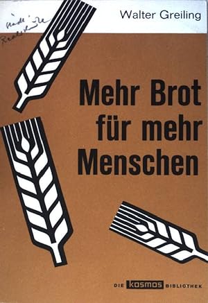 Seller image for Mehr Brot fr mehr Menschen. Die Kosmos Bibliothek. Nr.237 for sale by books4less (Versandantiquariat Petra Gros GmbH & Co. KG)