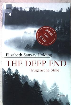 Bild des Verkufers fr The deep end - trgerische Stille : Roman. Nr.20097 zum Verkauf von books4less (Versandantiquariat Petra Gros GmbH & Co. KG)