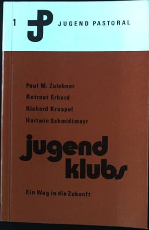 Imagen del vendedor de Jugend Klubs. - Ein Weg in die Zukunft. Jugend Pastoral 1, a la venta por books4less (Versandantiquariat Petra Gros GmbH & Co. KG)