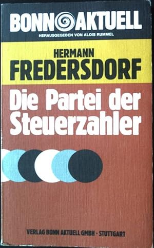 Imagen del vendedor de Die Partei der Steuerzahler. Bonn aktuell ; 53 a la venta por books4less (Versandantiquariat Petra Gros GmbH & Co. KG)