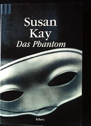 Das Phantom : die bisher ungeschriebene Lebensgeschichte des "Phantoms der Oper". Einzig berechti...