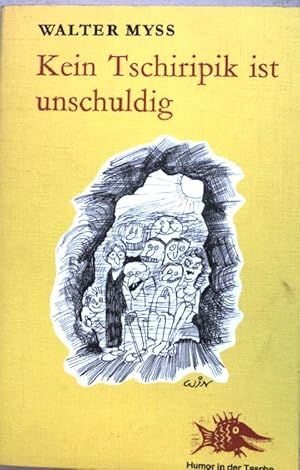 Seller image for Kein Tschiripik ist unschuldig : 9 Humoresken f. Feinschmecker. Reihe Humor in der Tasche ; Bd. 2 for sale by books4less (Versandantiquariat Petra Gros GmbH & Co. KG)