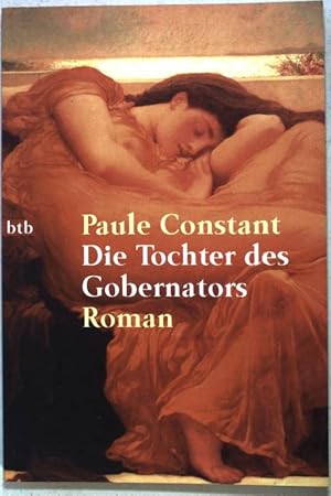 Seller image for Die Tochter des Gobernators : Roman. Nr.72195 : btb for sale by books4less (Versandantiquariat Petra Gros GmbH & Co. KG)