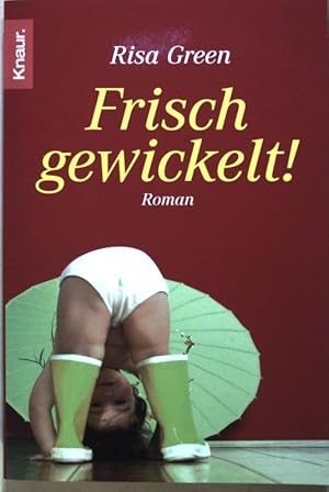 Bild des Verkufers fr Frisch gewickelt! : Roman. Knaur 63344 zum Verkauf von books4less (Versandantiquariat Petra Gros GmbH & Co. KG)
