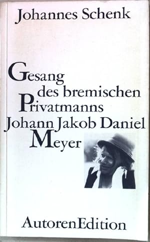 Bild des Verkufers fr Gesang des bremischen Privatmanns Johann Jakob Daniel Meyer. zum Verkauf von books4less (Versandantiquariat Petra Gros GmbH & Co. KG)