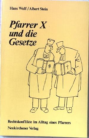 Seller image for Pfarrer X und die Gesetze : Rechtskonflikte im Alltag e. Pfarrers. for sale by books4less (Versandantiquariat Petra Gros GmbH & Co. KG)