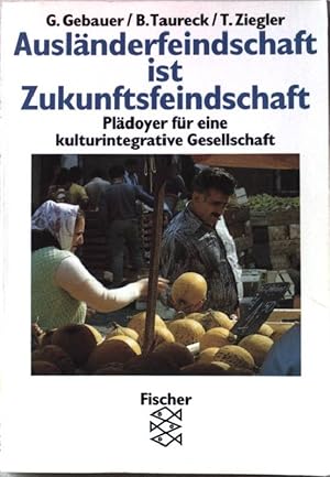 Seller image for Auslnderfeindschaft ist Zukunftsfeindschaft : Pldoyer fr eine kulturintegrative Gesellschaft. Nr.11735 for sale by books4less (Versandantiquariat Petra Gros GmbH & Co. KG)